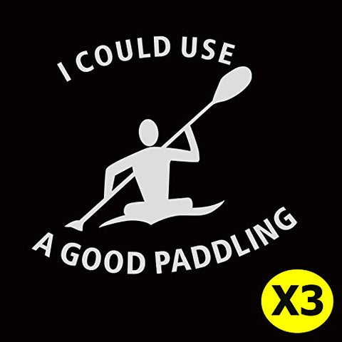 3pcs 6" I COULD USE A GOOD PADDLING Kayak Car Window Die-Cut Graphic Vinyl Decals for SUV Truck Car Bumper, Laptop, Wall, Mirror, Motorcycle