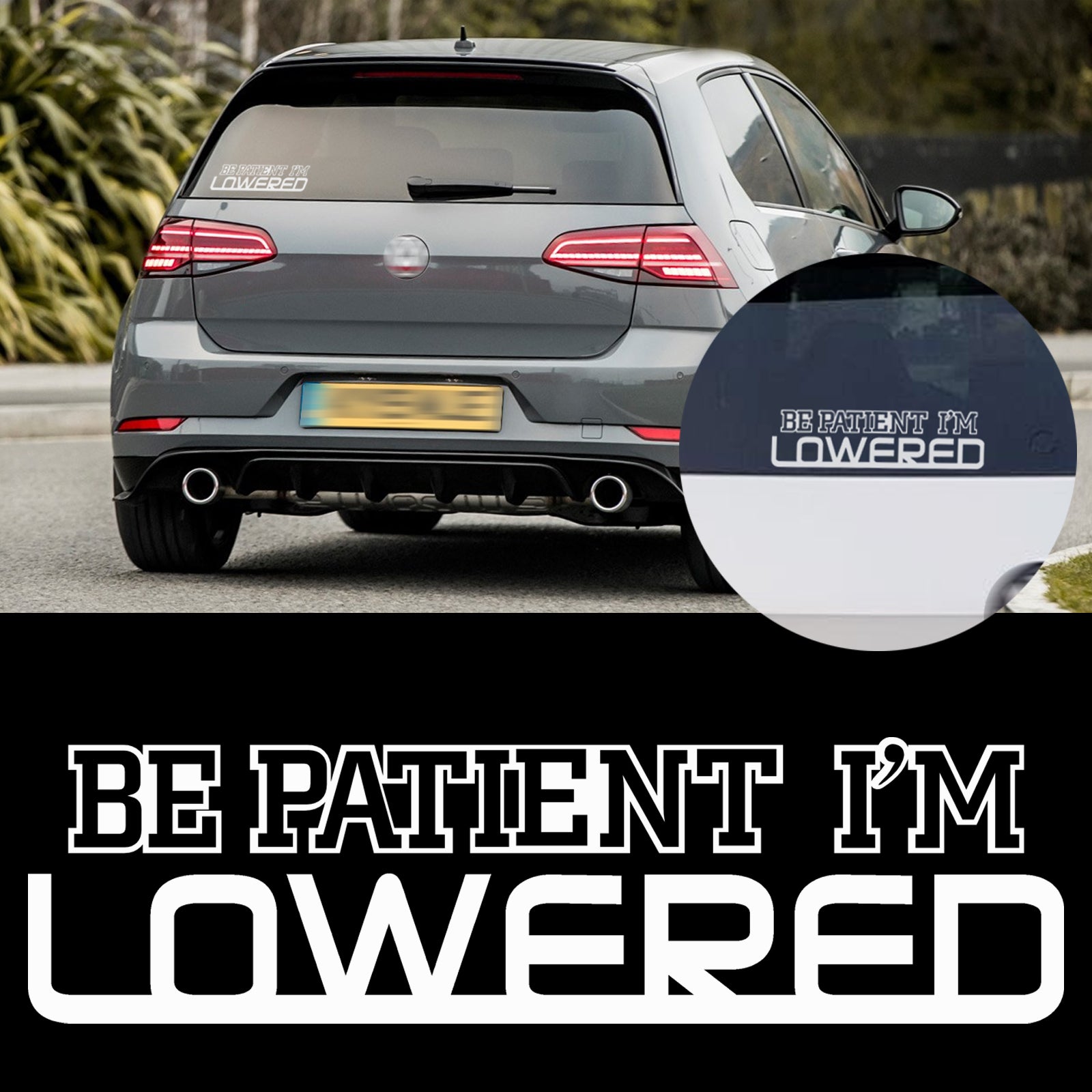 3x BE PATIENT I M LOWERED Car Trunk Window Stickers Vinyl Decal Stance ...