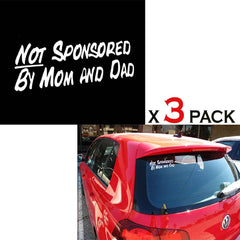 3pcs 7" Cool My Car Is "Not Sponsored By Mom And Dad" Car Window Die-Cut Graphic Vinyl Decals for SUV Truck Car Bumper, Laptop, Wall, Mirror, Motorcycle
